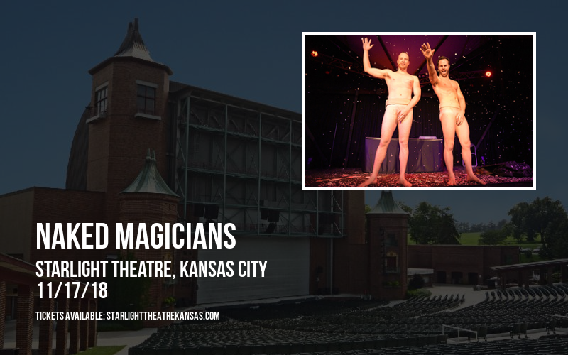 Naked Magicians at Starlight Theatre tickets Naked Magicians at Starlight Theatre