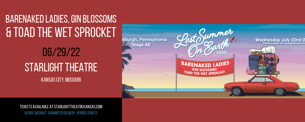 Barenaked Ladies, Gin Blossoms & Toad The Wet Sprocket at Starlight Theatre tickets Barenaked Ladies, Gin Blossoms & Toad The Wet Sprocket at Starlight Theatre