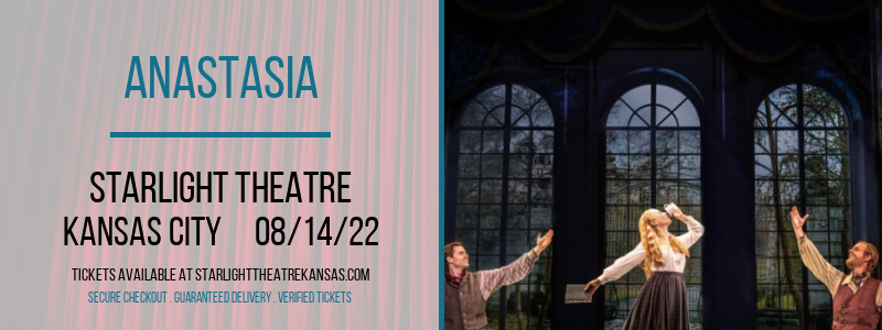 Anastasia at Starlight Theatre tickets Anastasia at Starlight Theatre