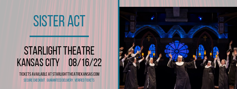 Sister Act at Starlight Theatre tickets Sister Act at Starlight Theatre