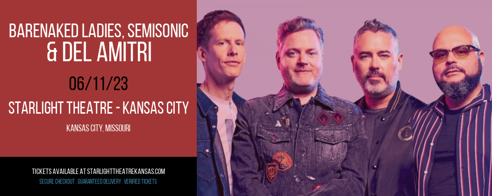 Barenaked Ladies, Semisonic & Del Amitri at Starlight Theatre tickets Barenaked Ladies, Semisonic & Del Amitri at Starlight Theatre