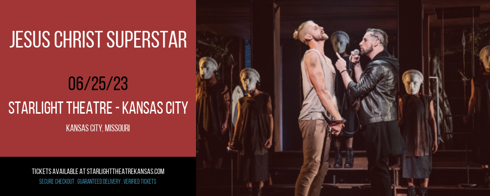 Jesus Christ Superstar at Starlight Theatre tickets Jesus Christ Superstar at Starlight Theatre